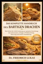 DAS KOMPLETTE HANDBUCH DES BARTIGEN DRACHEN K