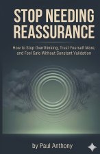Stop Needing Reassurance