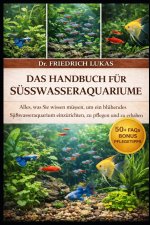 DAS HANDBUCH FÜR SÜSSWASSERAQUARIUME