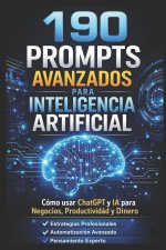 190 PROMPTS AVANZADOS PARA INTELIGENCIA ARTIFICIAL