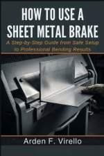 How to Use a Sheet Metal Brake