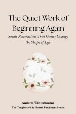 The Quiet Work of Beginning Again