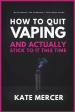 How to Quit Vaping and Actually Stick to It This Time