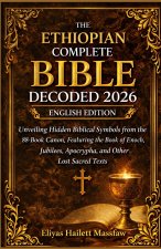 The Ethiopian Complete Bible Decoded 2026