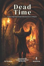 Dead Time | A Zero-Prep Prison Break One-Shot for 2-3 Players