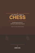 The Mental Game of Chess