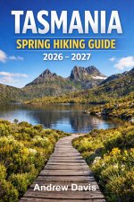 TASMANIA SPRING HIKING GUIDE 2026 - 2027