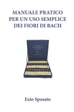 Manuale pratico per un uso semplice dei Fiori di Bach