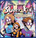 How to Become a Super Kid