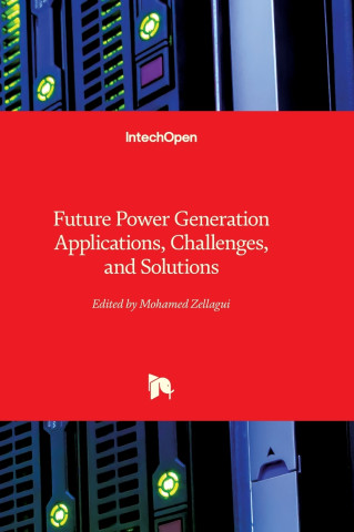 Future Power Generation Applications, Challenges, and Solutions