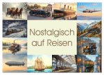 Nostalgisch auf Reisen (Wandkalender 2027 DIN A3 quer), CALVENDO Monatskalender