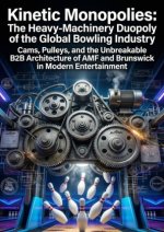 Kinetic Monopolies: The Heavy-Machinery Duopoly of the Global Bowling Industry