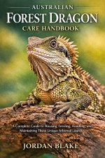 Australian Forest Dragon Care Handbook