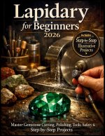 Lapidary for Beginners 2026