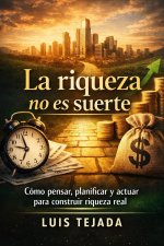 La riqueza no es suerte