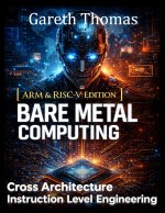 Bare Metal Computing ARM & RISC Edition
