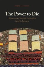 The Power to Die – Slavery and Suicide in British North America