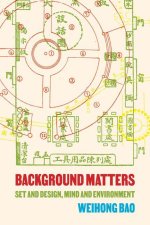 Background Matters – Set and Design, Mind and Environment