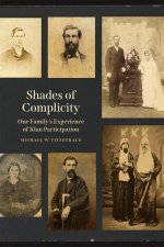 Shades of Complicity – One Family`s Experience of Klan Participation