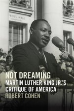 Not Dreaming – Martin Luther King Jr.′s Critique of America