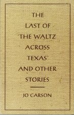 The Last of `the Waltz Across Texas` and Other Stories