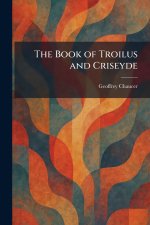 The Book of Troilus and Criseyde