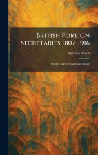British Foreign Secretaries 1807-1916