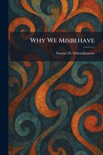 Why We Misbehave