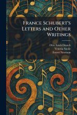 France Schubert's Letters and Other Writings