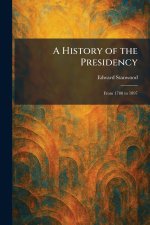 A History of the Presidency