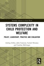 Systems Complexity in Child Protection and Welfare
