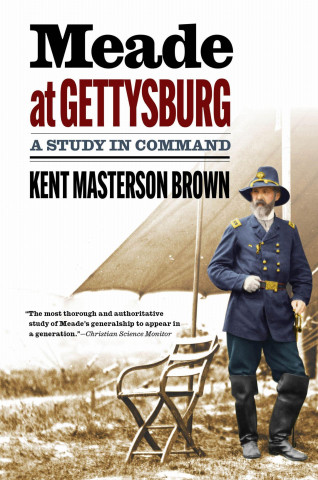 Meade at Gettysburg – A Study in Command