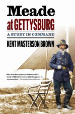 Meade at Gettysburg – A Study in Command