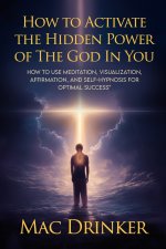 How to Activate The Hidden Power of God in You