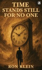 Time Stands Still For No One