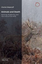 Animals and Death – Hunting, Modernity, and the Crisis of the Wild