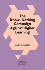 The Know–Nothing Campaign Against Higher Learning