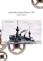 Journal du croiseur Chanzy - T01