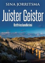 Juister Geister. Ostfrieslandkrimi - Nordseekrimi - Inselkrimi