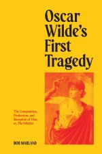 Oscar Wilde's First Tragedy