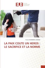 LA PAIX COUTE UN HEROS