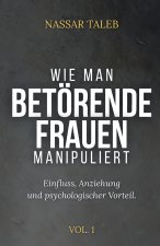 WIE MAN BETÖRENDE FRAUEN MANIPULIERT