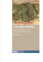 fedele economia». Comunità, mercanti e risorse forestali in Carnia fra Seicento e Settecento