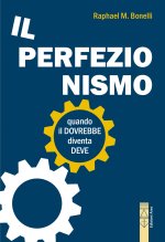 Perfezionismo. Quando il dovrebbe diventa deve