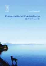 inquietudine dell’immaginario. Etiche dello sguardo