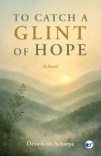 To Catch a Glint of Hope