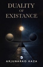 Duality of existance
