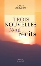 Trois nouvelles neuf récits