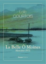 LA BELLE Ô MOINES - II - HISTOIRES... D’Ô2