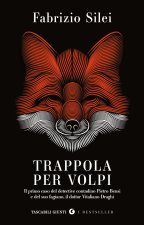 Trappola per volpi. Il primo caso del detective contadino Pietro Bensi e del suo fagiano, il dottor Vitaliano Draghi
